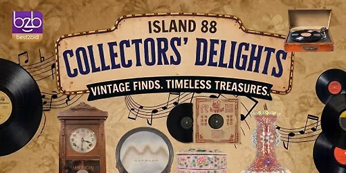 Collectors\u2019 Delights @ Island 88 \u2013 Vintage, Antiques & Collectables Market