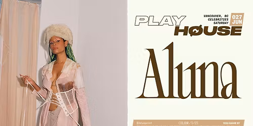 Playhouse Pres. Aluna