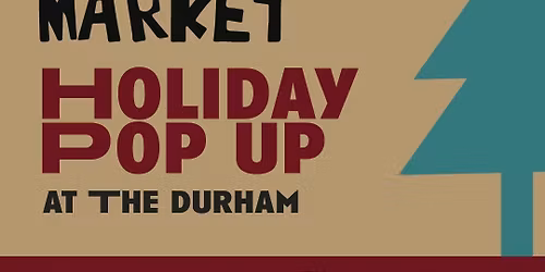 The Black Farmers\u2019 Market Holiday Pop Up at The Durham