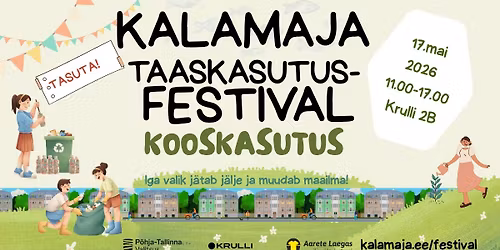Kalamaja Taaskasutusfestival "KoosKasutus" ja taaskasutuslaat | Kalamaja P\u00e4evad 2026 \ud83d\udc9a