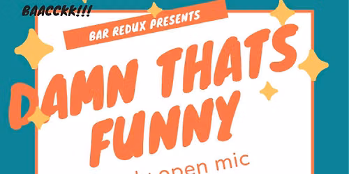 Damn That\u2019s Funny Comedy Open Mic