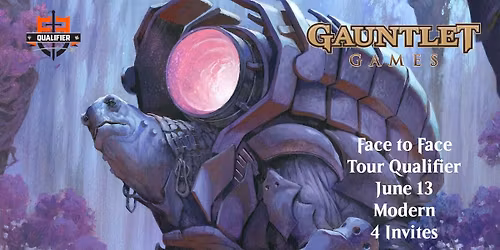 Gauntlet Games F2F Tour Qualifier - June 13 Modern