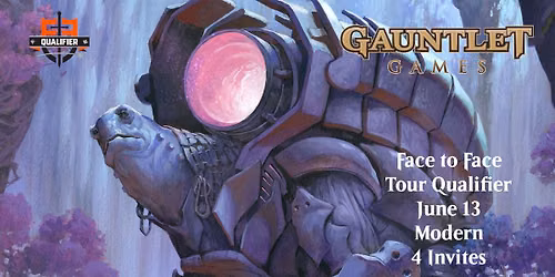 Gauntlet Games F2F Tour Qualifier - June 13 Modern