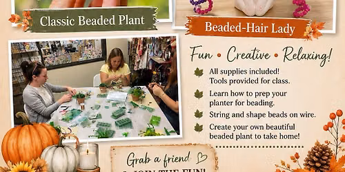 Beaded Plant or Beaded Hair Lady Workshop with Faith
