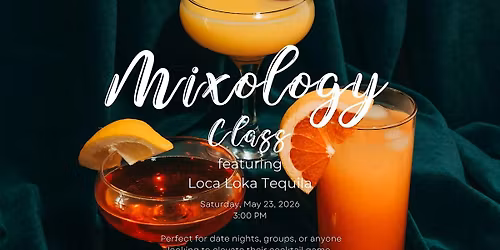 Mixology Class featuring Loca Loka Tequila