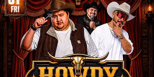 Howdy Fu**ers Texas Tour Ft. Javi Bailon & Chingo Bling