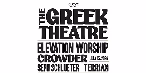 KLove Live - Elevation Worship, Crowder, Seph Schlueter, and Terrian at Greek Theatre - Los Angeles