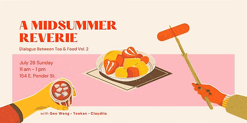 A Midsummer Reverie - Dialogue Between Tea & Food Vol. 2