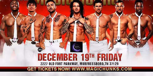 Dec 19th: Murfreesboro, TN - MAGIC HUNKS at Seasons