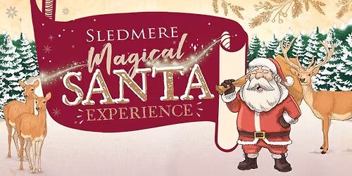 Sledmere\u2019s Magical Santa Experience 2025