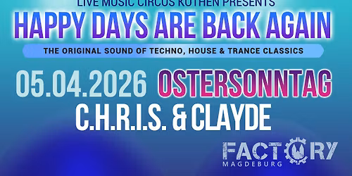 05.04. - HAPPY DAYS ARE BACK AGAIN - Factory Magdeburg 