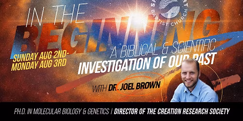 Creation Weekend \u2728 In the Beginning: A Biblical and Scientific Investigation of Our Past \u2728