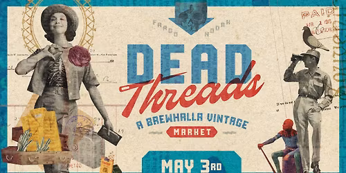 Dead Threads \u2013 A Brewhalla Vintage Market