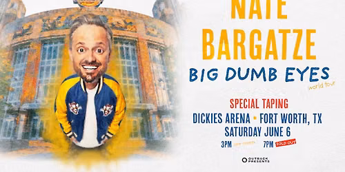 Nate Bargatze: Big Dumb Eyes World Tour SPECIAL TAPING