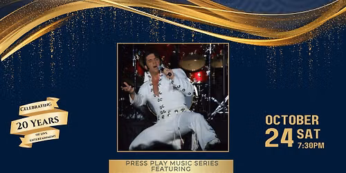 Press Play Music Series Featuring Stephen Freeman as Elvis