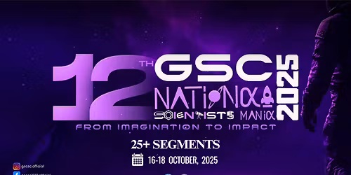 12th GSC National Scientists Mania 2025
