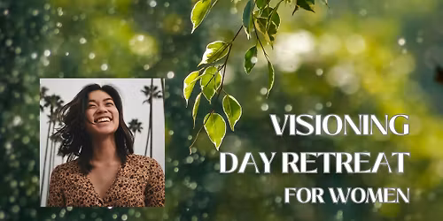 VISIONING DAY RETREAT FOR WOMEN 