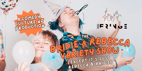 The Bridie & Rebecca Variety Show @ Dunedin Fringe