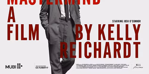 CinemaSavannah Presents THE MASTERMIND (US, 2025)