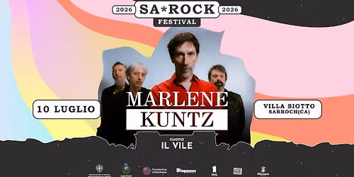 SA*ROCK Festival \u2716\ufe0e giornodue \u2716\ufe0e MARLENE KUNTZ + altri TBC | Villa Siotto - Sarroch (CA)