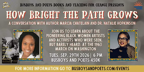 HOW BRIGHT THE PATH GROWS | A Busboys and Poets Books Presentation