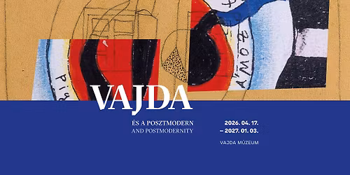 Ki\u00e1ll\u00edt\u00e1smegnyit\u00f3: Vajda \u00e9s a Posztmodern