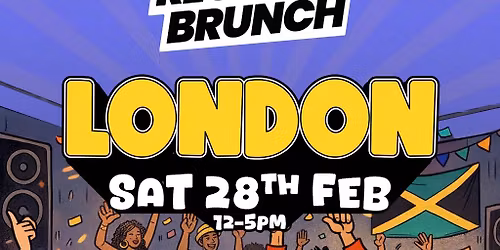 The Reggae Brunch - Sat 28th Feb