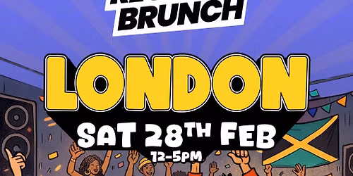 The Reggae Brunch - Sat 28th Feb