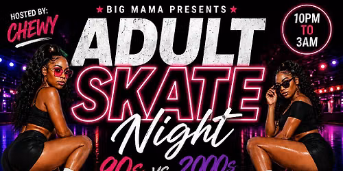 ADULT SKATE NIGHT   (90s vs 2000s )  ATL VIBES