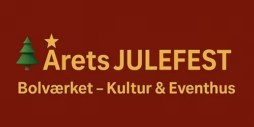 1. JULEDAG P\u00c5 BOLV\u00c6RKET - \u00c5RETS JULEFEST