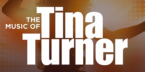 Simply The Best - The Music of Tina Turner at Music Box Supper Club