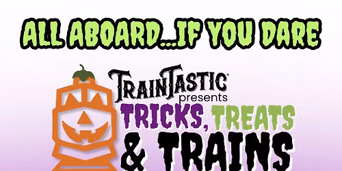 Tricks, Treats, & Trains