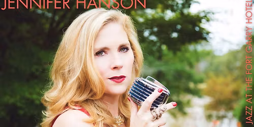 Jennifer Hanson | Jazz at the Fort Garry Hotel