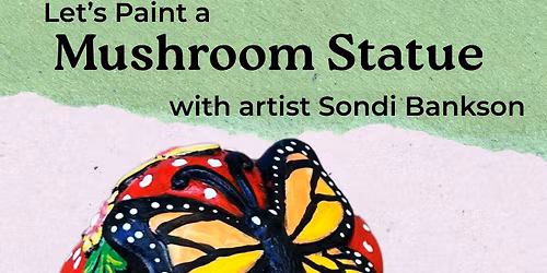 Let's Paint a Mushroom Statue!