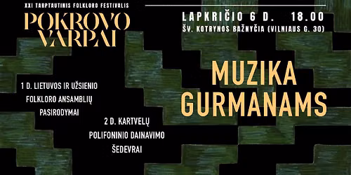 MUZIKA GURMANAMS - XXI TARPTAUTINIO FOLKLORO FESTIVALIO \u201ePOKROVO VARPAI\u201c KONCERTAS