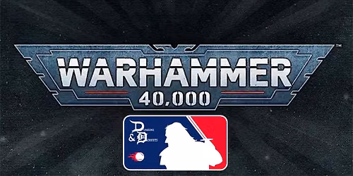 Dungeons & Dugouts Warhammer 40k & AOS Open Play