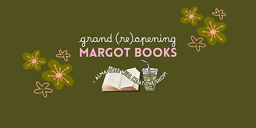 Margot Books: Grand (Re)Opening