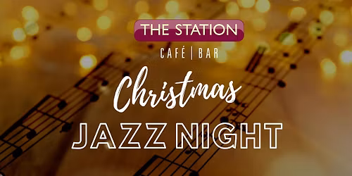 Christmas Jazz Night at The Station Caf\u00e9 | Bar