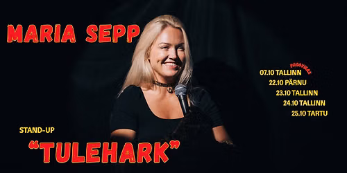 Maria Sepp Stand-up Show "TULEHARK" 23.10.2026 Tallinn