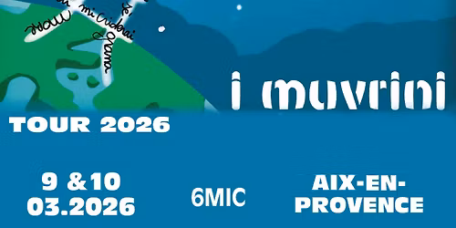 I MUVRINI | 6MIC, Aix-en-Provence