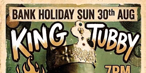 A Tribute to King Tubby | Bank Holiday