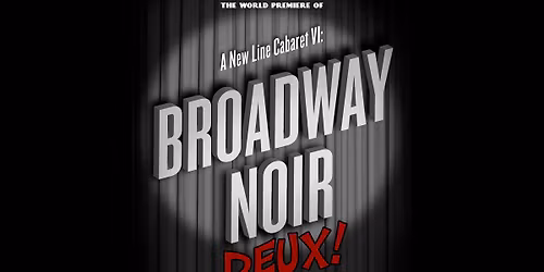 Broadway Noir Deux!