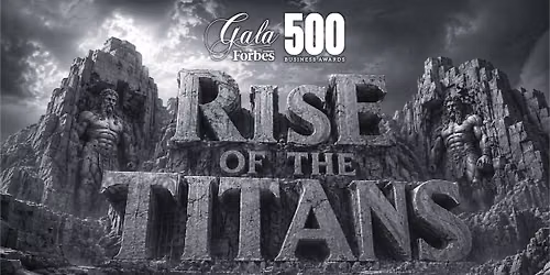 Gala Forbes Rom\u00e2nia 500 Business Awards 2026. Rise of the Titans