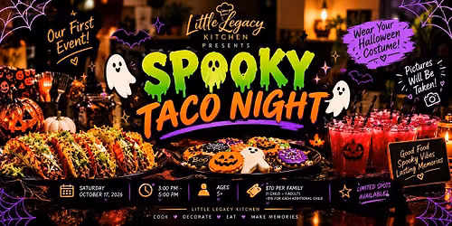 Little Legacy Kitchen Presents: Spooky Taco Night
