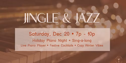 Jingle & Jazz \u2013 Holiday Piano Night + Singalong