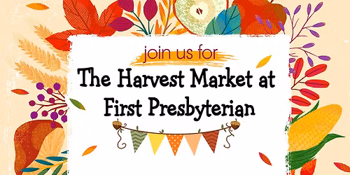 The HARVEST MARKET at FIRST PRESBYTERIAN