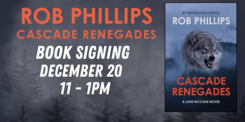 Rob Phillips Book Signing: Cascade Renegades