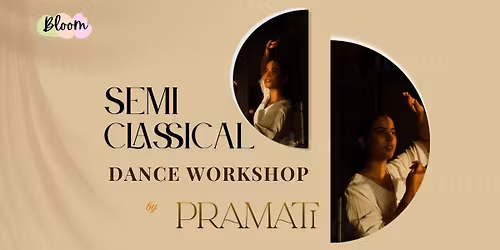 Semi Classical Dance Workshop by Pramati
