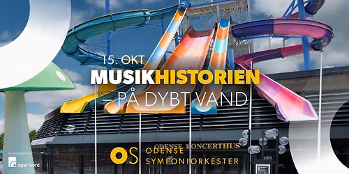 MUSIKHISTORIEN \u2013 P\u00c5 DYBT VAND - AFLYST