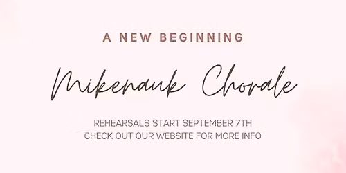 A New Beginning - Mikenauk Chorale\u2019s Fall 2025 Concert